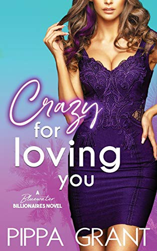 Pippa Grant: Crazy for Loving You (Paperback, Bang Laugh Love LLC)