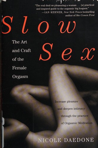 Nicole Daedone: Slow sex (2011, Grand Central Life & Style)