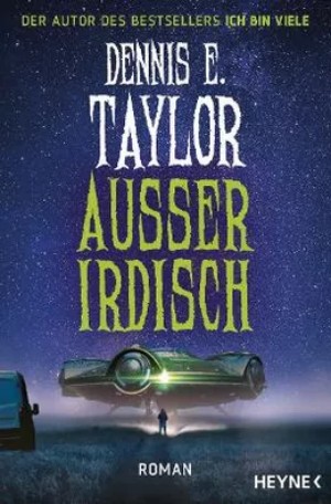 Dennis E. Taylor: Außerirdisch (Paperback, german language, 2023, Heyne)