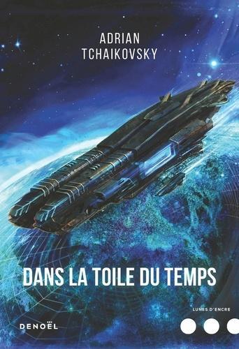 Adrian Tchaikovsky (duplicate): Dans la toile du temps (French language)