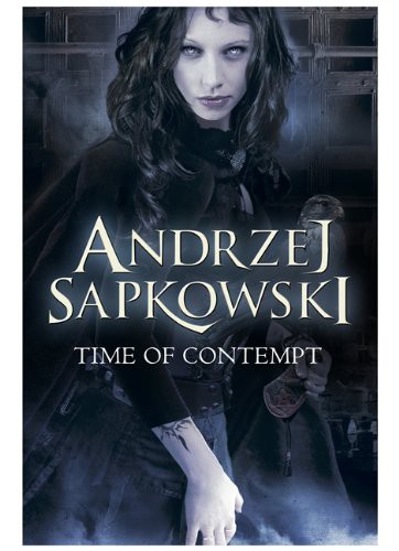 Andrzej Sapkowski OG: The Time of Contempt (Hardcover, 2013, Gollancz)