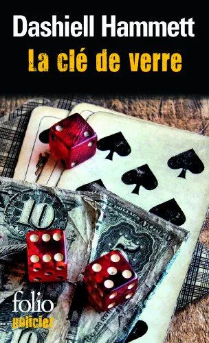 Dashiell Hammett: La clé de verre (French language, 2012, Éditions Gallimard)