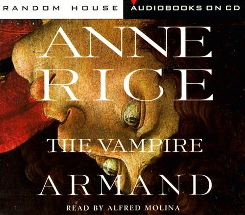 Anne Rice: The Vampire Armand (Rice, Anne, Vampire Chronicles (New York, N.Y.) (Random House Audio)
