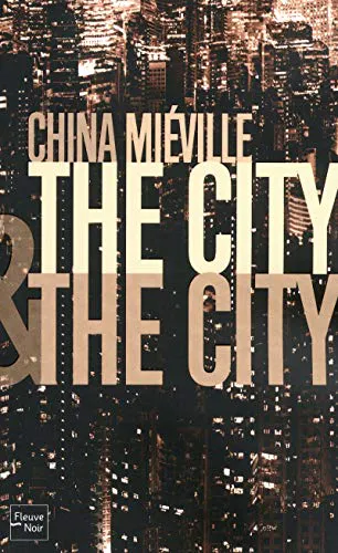 China Miéville, Nathalie Mège, China Miéville: The City & the City (French language, 2011, Fleuve noir)