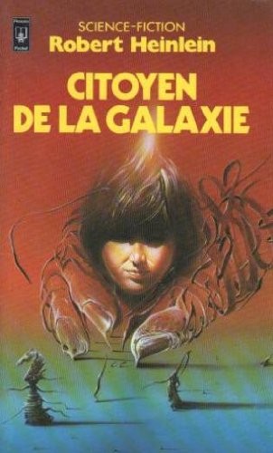 Robert A. Heinlein: Citoyen de la galaxie (Paperback, French language, 1982, Presses pocket)