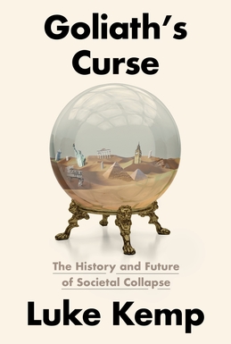 Luke Kemp: Goliath's Curse (Hardcover, 2025, Knopf Doubleday Publishing Group)