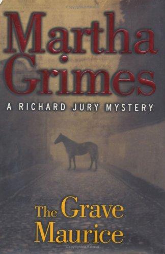 Martha Grimes: The Grave Maurice (2002, Viking)