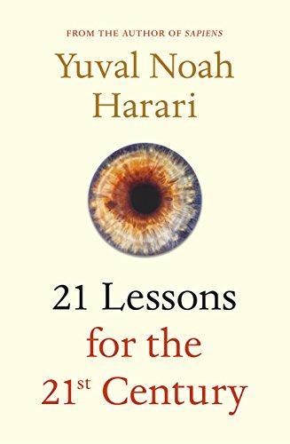 Yuval Noah Harari: 21 Lessons for the 21st Century (Jonathan Cape)