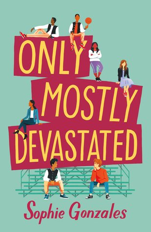 Sophie Gonzales: Only Mostly Devastated (2021, Wednesday Books)