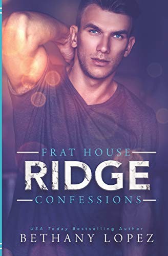 Bethany Lopez: Frat House Confessions (Paperback, Independently published)