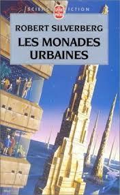 Robert Silverberg: Les monades urbaines (French language)