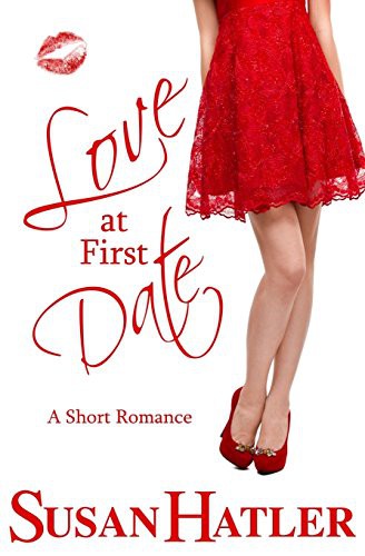 Susan Hatler: Love at First Date (Paperback, 2012, CreateSpace Independent Publishing Platform)