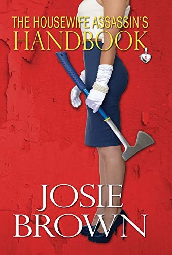 Josie Brown: The Housewife Assassins Handbook (Hardcover, Signal Press)