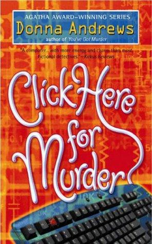 Donna Andrews: Click Here for Murder (A Turing Hopper Mystery) (Berkley)