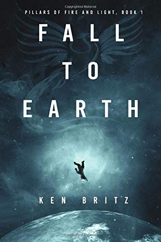 Ken Britz: Fall to Earth (Paperback, 2017, CreateSpace Independent Publishing Platform)
