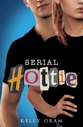 Kelly Oram, Joshua Oram: Serial Hottie (Paperback, 2012, Bluefields)