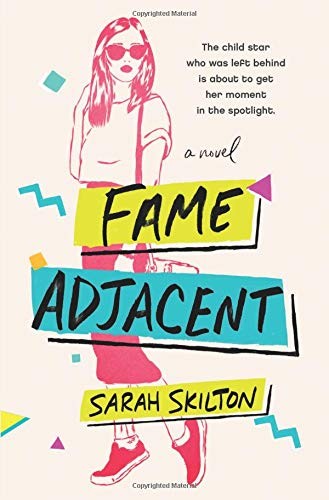 Sarah Skilton: Fame Adjacent (Paperback, 2019, Grand Central Publishing)