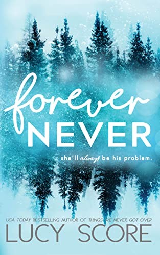 Lucy Score: Forever Never (2023, Bloom Books, Incorporated, Bloom Books)