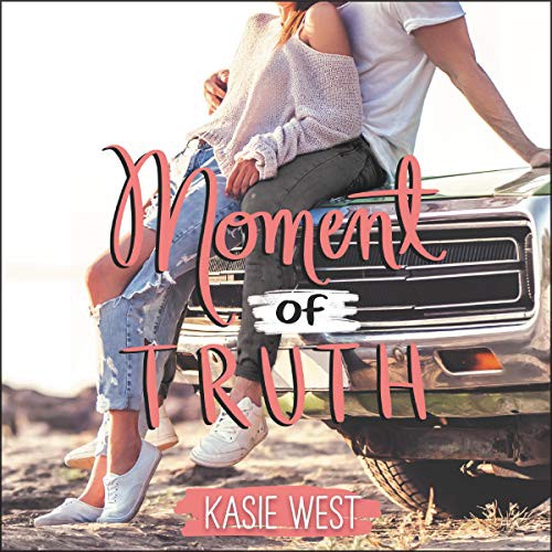 Kasie West, Caitlin Kelly: Moment of Truth (AudiobookFormat, 2020, Blackstone Pub, Harpercollins)