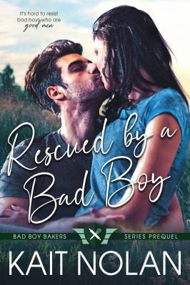 Kait Nolan: Rescued by a Bad Boy (2022, Take The Leap Publishing)