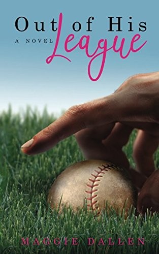 Maggie Dallen: Out of His League (Paperback, Independently published)
