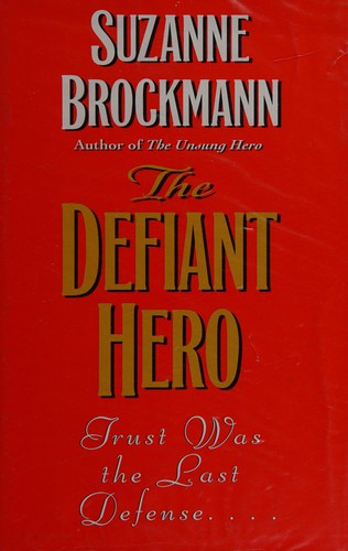 Suzanne Brockmann: The defiant hero (2001, Ivy Books)
