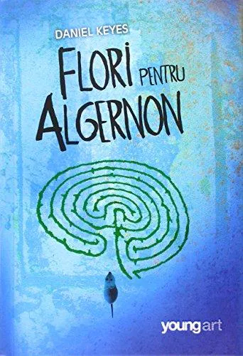Daniel Keyes: Flori pentru Algernon (Romanian language, 2015, Art)