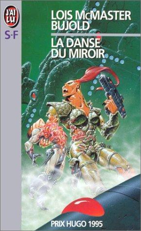 Lois McMaster Bujold: La danse du miroir (French language, 1995, J'ai Lu)