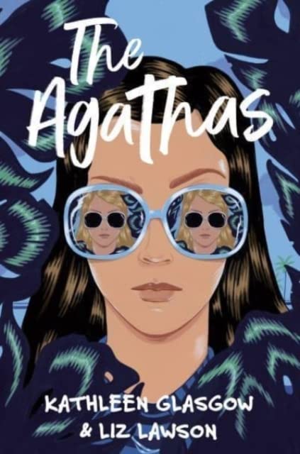 Liz Lawson, Kathleen Glasgow: The Agathas (2022, Oneworld Publications)