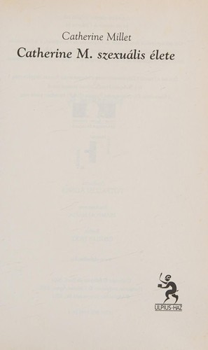 Catherine Millet: Catherine M. Szexualis Elete (Paperback, Hungarian language, 2002, ulpius-haz)