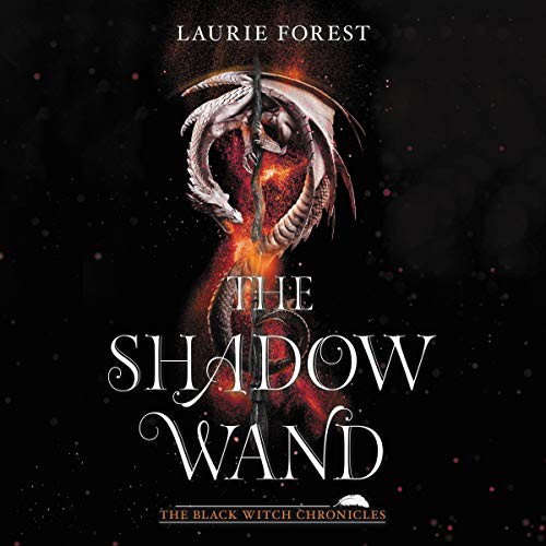 Laurie Forest: The Shadow Wand (AudiobookFormat, Inkyard Press, Harlequin Audio and Blackstone Publishing)
