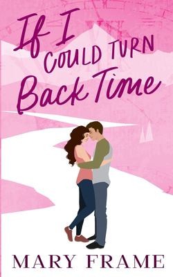 Mary Frame: If I Could Turn Back Time (2021, Frame, Mary)
