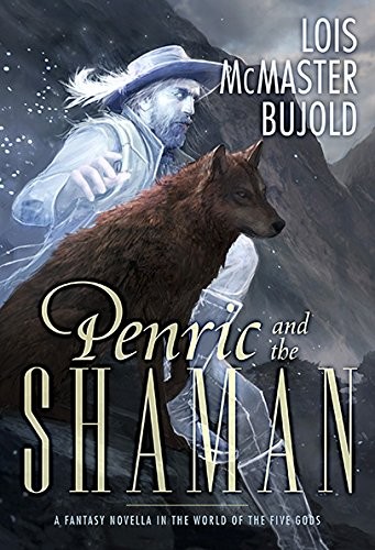 Lois McMaster Bujold: Penric and the Shaman (Hardcover, Subterranean)