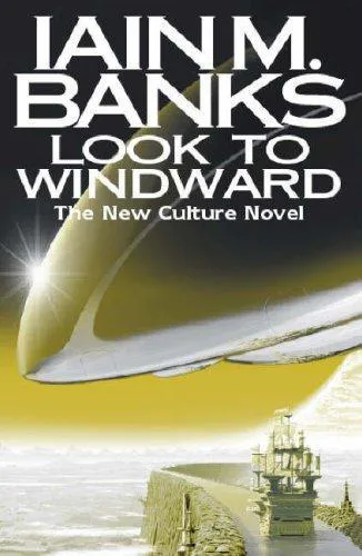 Iain M. Banks, Iain Banks: Look to Windward (2000)