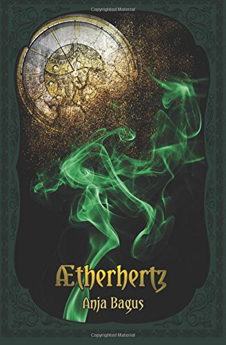 Anna Hild, Dina Dechmann, Stefan Holzhauer, Anja Bagus: Aetherhertz (Paperback, Createspace Independent Publishing Platform, CreateSpace Independent Publishing Platform)