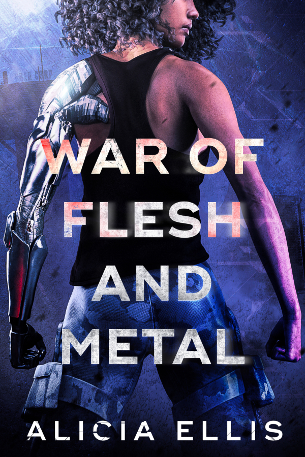 Alicia Ellis: War of Flesh and Metal (2023, Alicia Ellis LLC)