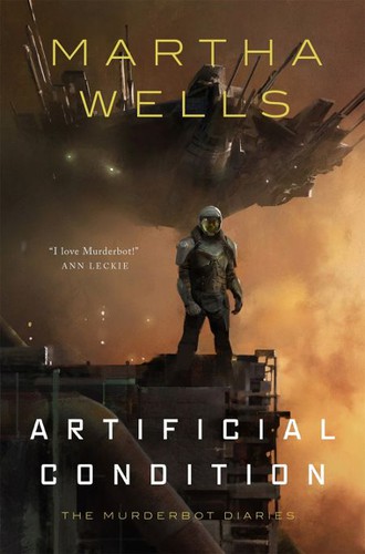 Martha Wells: Artificial condition (2018, Tordotcom Publishing)