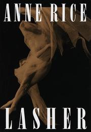 Anne Rice: Lasher (1993, Alfred A. Knopf, Distributed by Random House, Inc.)