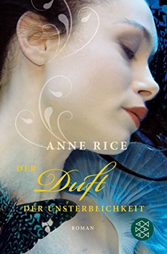 Anne Rice: Der Duft der Unsterblichkeit (Paperback, FISCHER Taschenbuch)