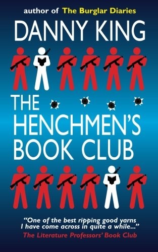 Danny King: The Henchmen's Book Club (Paperback, CreateSpace Independent Publishing Platform)