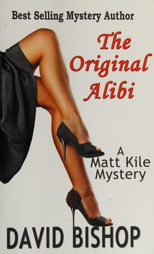 David Bishop: The original alibi (2012, Telemachus Press, LLC)