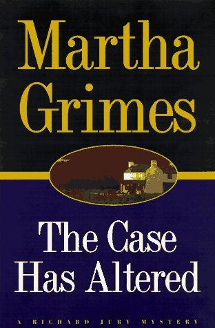 Martha Grimes: The case has altered (1997, Henry Holt)