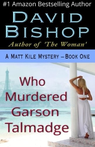 David Bishop, Paradox Book Covers Formatting: Who Murdered Garson Talmadge, a Matthew Kile Mystery (Paperback, CreateSpace Independent Publishing Platform)