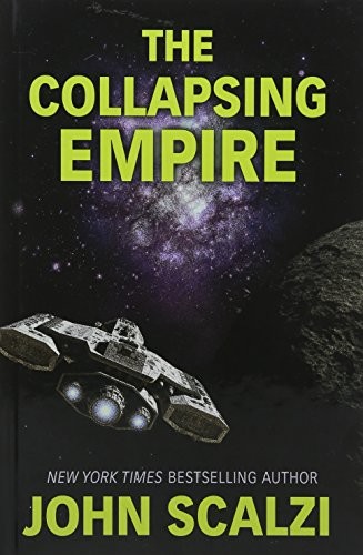 John Scalzi: The Collapsing Empire (Thorndike Press Large Print Basic Series) (Thorndike Press Large Print)