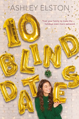 Ashley Elston: 10 Blind Dates (Hardcover, 2019, Hyperion)