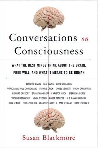 Susan J. Blackmore: Conversations on Consciousness (2006, Oxford University Press, USA)
