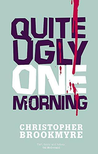Christopher Brookmyre: Quite Ugly One Morning (Jack Parlabane, #1) (Paperback, 2006, Abacus)