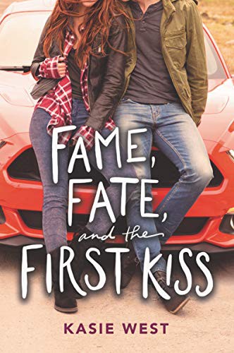 Kasie West: Fame, Fate, and the First Kiss (Paperback, HarperTeen, Harperteen)