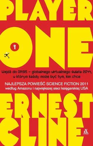 Ernest Cline, Ernest Cline (duplicate), Arnaud Regnauld, Ernest Cline: Player One (Polish language, 2012)