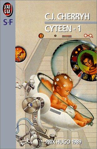 C. J. Cherryh: Cyteen, tome 1 (Paperback, French language, J'ai lu)
